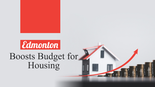 Edmonton Boosts Budget for Housing, Infrastructure Renewal