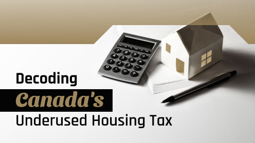 Decoding Canada’s Underused Housing Tax