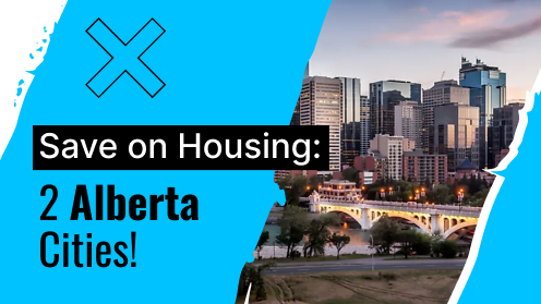 Save on Housing: 2 Alberta Cities!