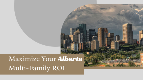 Maximize Your Alberta Multi-Family ROI