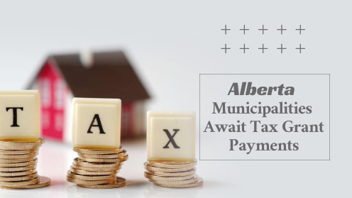 Alberta Municipalities Await Tax Grant Payments